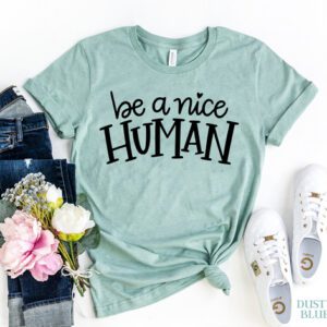 Be A Nice Human T-shirt
