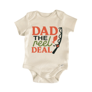 Dad The Reel Deal Fishing Father's Day - Baby Boy Girl Clothes  Bodysu