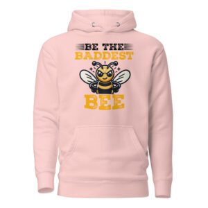 Be The Baddest Bee Unisex Hoodie