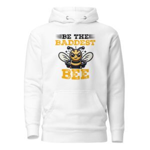 Bee The Baddest Bee Hoodie