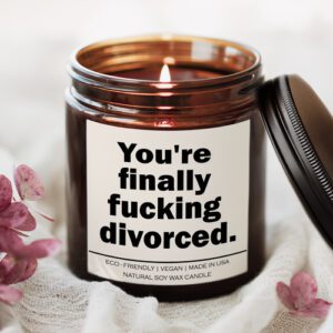 You're finally fucking divorced Candle